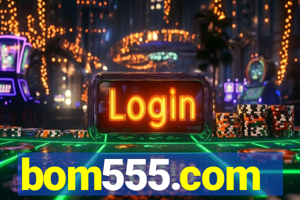 bom555.com plataforma de jogos